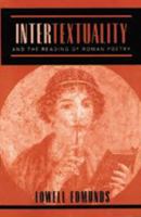 Intertextuality and the Reading of Roman Poetry 0801877415 Book Cover