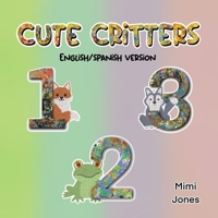 Cute Critters 123: Spanish/English Version 123s 1958985082 Book Cover