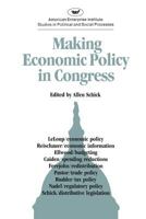 Making Economic Policy in Congress 0844735353 Book Cover