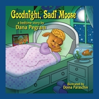 Goodnight, Sadi Moose: A Bedtime Story 0578578360 Book Cover