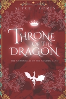 Throne of The Dragon: The Chronicles of The Golden Land B0CFCPFR7P Book Cover