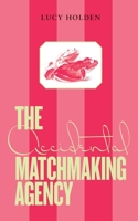The Accidental Matchmaking Agency 1835639801 Book Cover