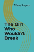 The Girl Who Wouldn’t Break B0FVDQB2Y2 Book Cover