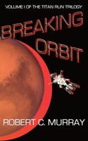 Breaking Orbit 1539561364 Book Cover