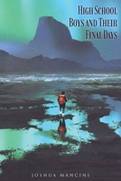 High School Boys and Their Final Days B0FRV57X5K Book Cover
