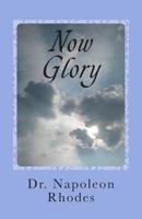 Now Glory 1931820104 Book Cover