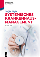Systemisches Krankenhausmanagement (De Gruyter Studium) 3110753006 Book Cover