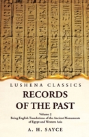 Records of the Past Being English Translations of the Ancient Monuments of Egypt and Western Asia Volume 2 163923912X Book Cover