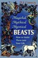 Magickal Mystical Creatures: Invite Their Powers Into Your Life 156718149X Book Cover