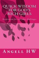 Quick Wisdom for God's Rich Girls: Inspiration for Everyday Challenges 1530249627 Book Cover