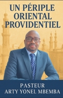 UN PERIPLE ORIENTAL PROVIDENTIEL (French Edition) B0F8PY6GNW Book Cover