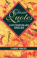 Classic Quotes on Contemporary Issues 0877881391 Book Cover