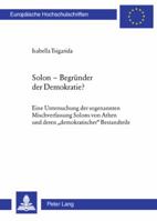 Solon - Begruender Der Demokratie?: Eine Untersuchung Der Sogenannten Mischverfassung Solons Von Athen Und Deren Demokratischer Bestandteile 303911140X Book Cover