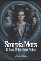 Scorpia Mors: El Rito de los Ocho Velos (Spanish Edition) B0F91QCFNS Book Cover