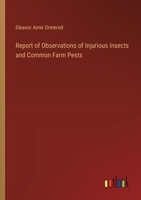 Report of Observations of Injurious Insects and Common Farm Pests 338534705X Book Cover