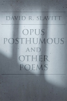 Opus Posthumous and Other Poems 0807175668 Book Cover