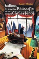 Wallino, la sorcière Malbouffe et les usines Cholestérol 2354857233 Book Cover