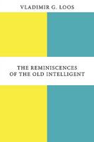 The Reminiscences of the Old Intelligent 1449069010 Book Cover