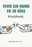 Vivir Sin Humo en 30 Días - Workbook (Spanish Edition) B0GZ9JW84R Book Cover