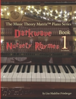 Darkwave Nursery Rhymes (Level 1): The Music Theory Matrix™ Piano Series B09ZCVCQ8C Book Cover