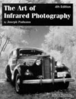 The Art of Infrared Photography 0936262508 Book Cover