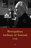 Metropolitan Anthony of Sourozh: A Life 0718894499 Book Cover