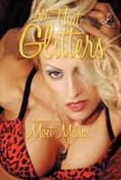 All That Glitters 1463468431 Book Cover