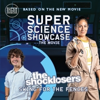 The Shocklosers Swing for the Fences: Super Science Showcase: The Movie 1958721344 Book Cover