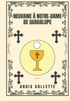 Neuvaine à Notre-Dame de Guadalupe (French Edition) B0DPPHPM1N Book Cover