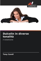 Dulcelin in diverse tonalità: Il romanticismo (Italian Edition) 6207629523 Book Cover