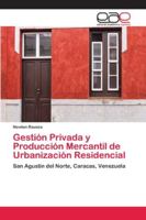 Gestión Privada y Producción Mercantil de Urbanización Residencial 6202128801 Book Cover