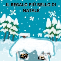 IL REGALO PIÙ BELLO DI NATALE (Italian Edition) B0CQGGSVP2 Book Cover