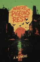 Where Pigeons Rest B0F637RC3J Book Cover