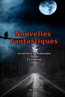 Trois Nouvelles Fantastiques, la sorci�re de Pom�ranie, Tania, Le Corbeau 152399973X Book Cover