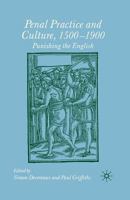 Penal Practice and Culture, 1500 1900: Punishing the English 1349432695 Book Cover