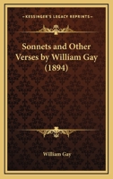 Sonnets and Other Verses by William Gay 1104469995 Book Cover