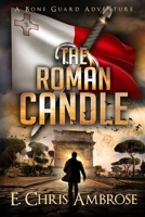 The Roman Candle: A Bone Guard Adventure B0CDVMBNPT Book Cover