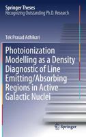 Photoionization Modelling as a Density Diagnostic of Line Emitting/Absorbing Regions in Active Galactic Nuclei (Springer Theses) 3030227367 Book Cover