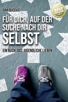 Für Dich, Auf Der Suche Nach Dir Selbst: Ein Buch, Das Jugendliche Lieben (German Edition) 9534672947 Book Cover