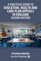A Practical Guide to Education, Health and Care Plan Appeals in England - Second Edition 1918241015 Book Cover