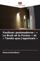 Faulkner postmoderne: Le Bruit et la Fureur et Tandis que j'agonisais (French Edition) 6630242726 Book Cover