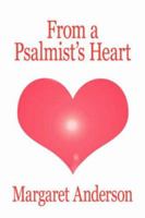 From a Psalmist's Heart 1425951406 Book Cover