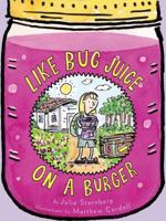 Like Bug Juice on a Burger 1419701908 Book Cover