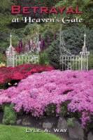 Betrayal at Heaven's Gate 1434361144 Book Cover