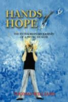 Hands of Hope: The Extraordinary Journey of a Physic Healer 1440109613 Book Cover