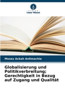 Globalisierung und Politikverbreitung; Gerechtigkeit in Bezug auf Zugang und Qualität 6209419968 Book Cover