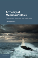 A Theory of Mediators' Ethics 1316507637 Book Cover