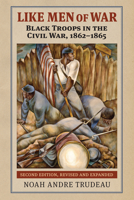 Like Men of War: Black Troops in the Civil War, 1862-1865 0700635580 Book Cover