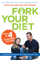 Fork Your Diet: Master the 4 Fundamentals of Good Health 193648742X Book Cover