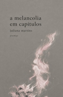a melancolia em capítulos (Portuguese Edition) B0HBNKR6N3 Book Cover